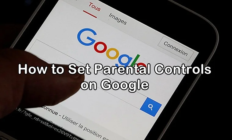 Google parental controls