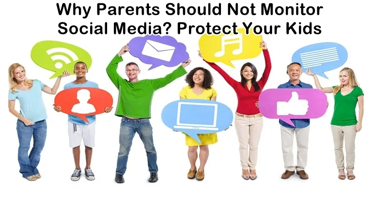 Parents Should Not Monitor Social � How Justified Is It?