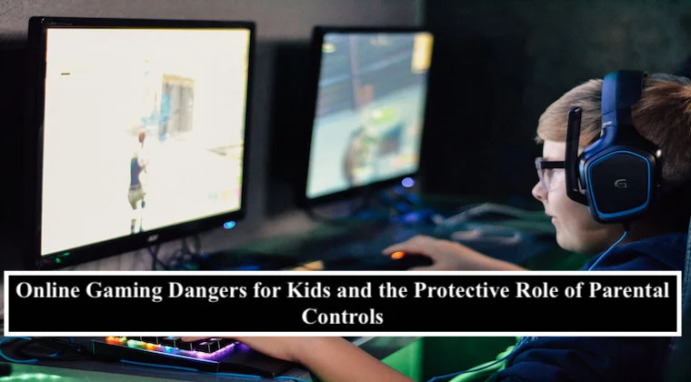 Online Gaming Dangers for Kids and the Protective Role of Parental Controls