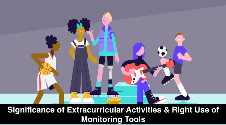 Significance of Extracurricular Activities & Right Use of Monitoring Tools