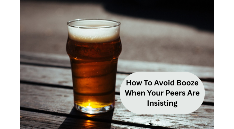 How To Avoid Booze When Your Peers Are Insisting