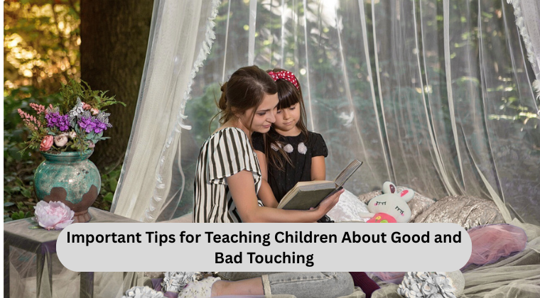 Important Tips for Teaching Children About Good and Bad Touching