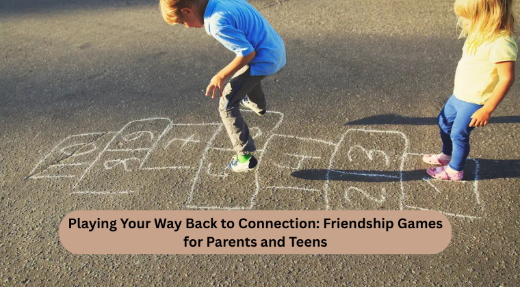 Best Friendship Building Games for Parent-Teen Dynamic