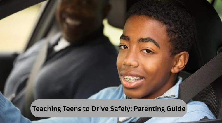 Teaching Teens to Drive Safely: Parenting Guide