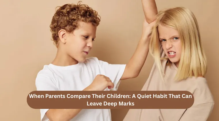 Comparing Siblings: Not a Good Idea for Parents